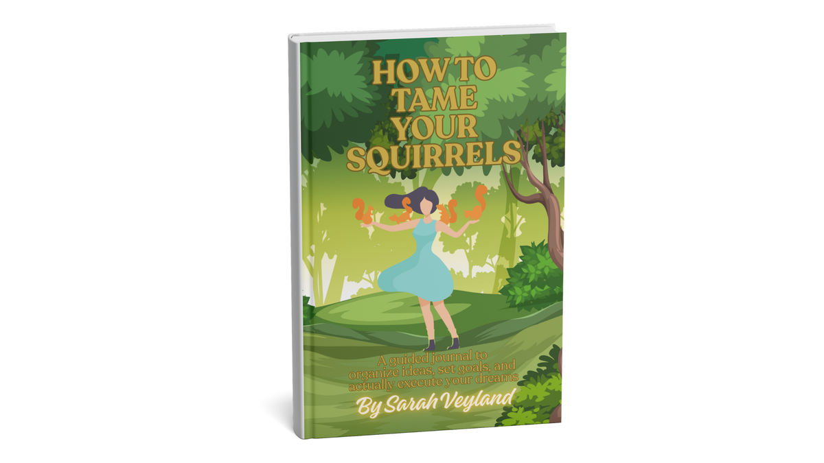 How to Tame Your Squirrels by Sarah Veyland
